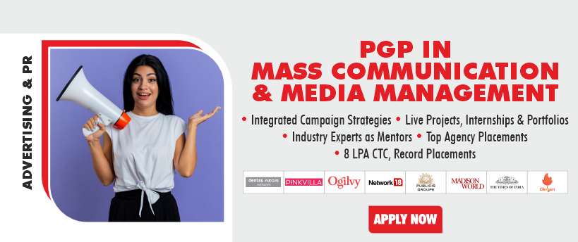 PGP in Mass Communication & Media Management (PGP MCMM) - Advertising & PR