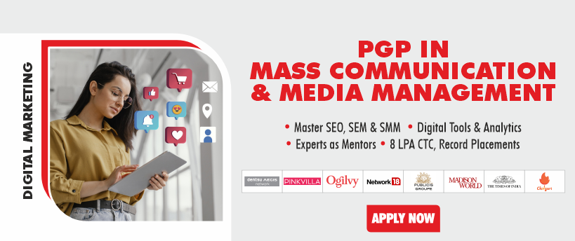 PGP in Mass Communication & Media Management (PGP MCMM) - Digital Marketing